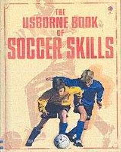 The Usborne Little Book Of Soccer Skills