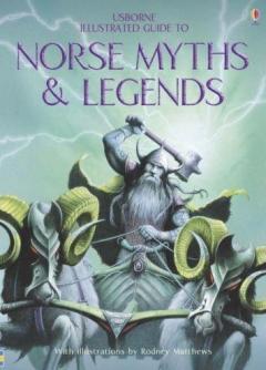 Norse Myths and Legends - Usborne Illustrated Guides Anne Millard, Cheryl Evans