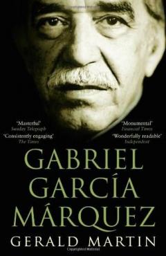 Gabriel Garcia Marquez: A Life