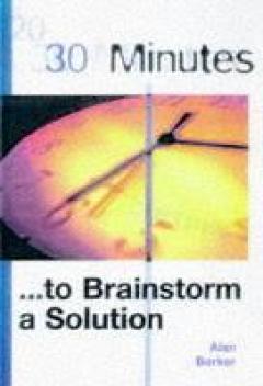 30 Minutes To Brainstorm Great Ideas