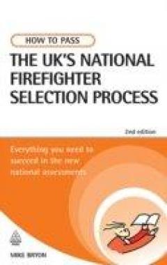 How To Pass The Uk's National Firefighter Selection Process - Mike Bryon