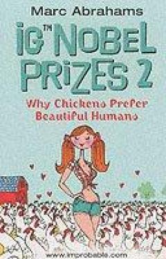 Ig Nobel Prizes - Why Chickens Prefer Beautiful Humans