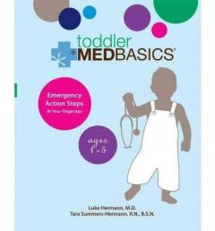 Toddler Medbasics: Emergency Action Steps at Your Fingertips: Ages 1-5