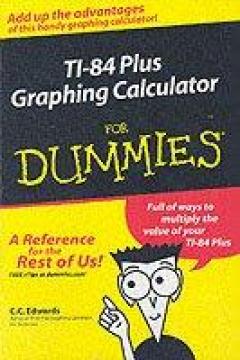 Ti-84 Plus Graphing Calculator For Dummies