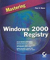 Mastering Windows 2000 Registry - Peter D. Hipson