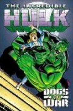 Incredible Hulk: Dogs Of War Tpb