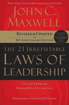 The 21 Irrefutable Laws of Leadership