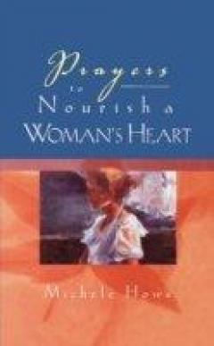 Prayers To Nourish A Woman's Heart