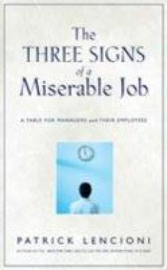 Miserable Job The Three Signs Of A Miserable Job - Patrick M. Lencioni
