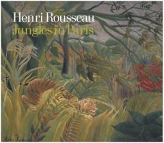 Henri Rousseau: Jungles in Paris