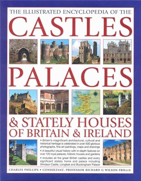 The Illustrated Encyclopedia of the Castles Palaces & Stately Houses of ...