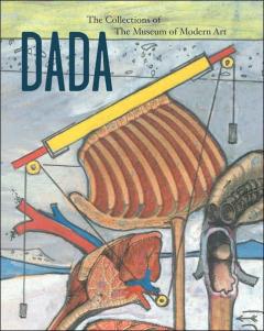 Dada in the Collection of The Museum of Modern Art