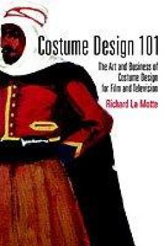 Costume Design 101 Richard La Motte