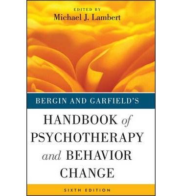 Bergin and Garfield&#039;s Handbook of Psychotherapy and Behavior Change