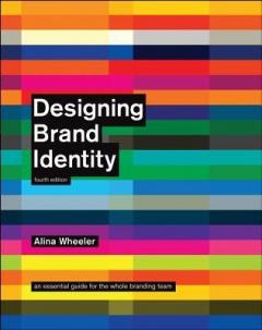 Designing Brand Identity: An Essential Guide for the Whole Branding Team