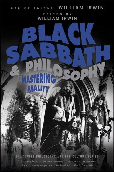 Black Sabbath and Philosophy: Mastering Reality