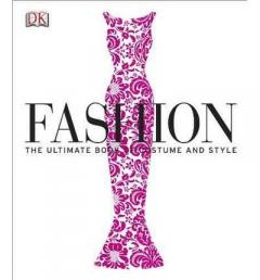 Fashion: The Ultimate Book of Costume and Style
