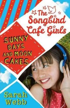 Sunny Days and Moon Cakes - The Songbird Cafe Girls 2