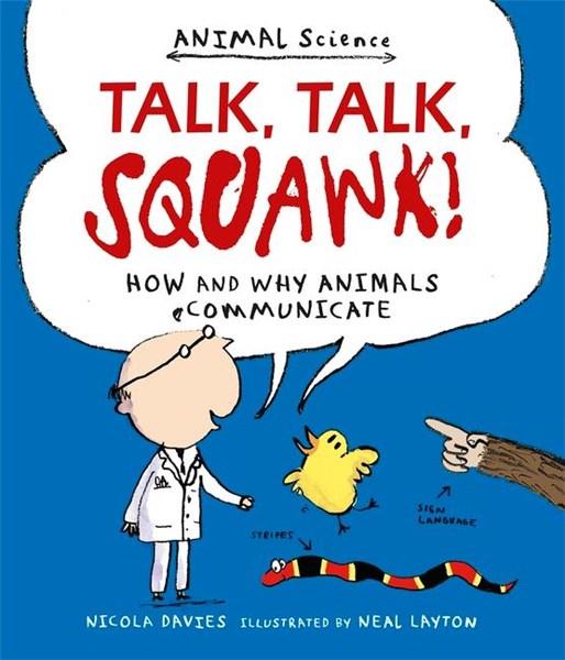 Talk, Talk, Squawk!: How and Why Animals Communicate