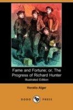 Fame And Fortune; Or, The Progress Of Richard Hunter (illustrated Edition) (dodo Press)