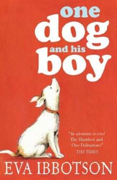 One Dog and His Boy Eva Ibbotson