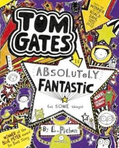 Tom Gates is Absolutely Fantastic Liz Pichon