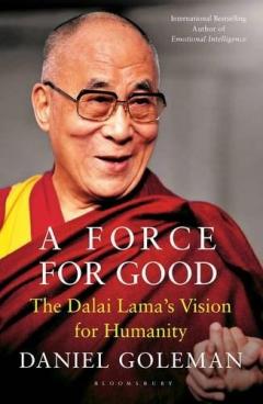 A Force for Good - The Dalai Lama's Vision for Our World