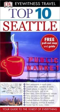 DK Eyewitness Top 10 Travel Guide: Seattle