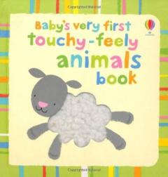 Baby's Very First Touchy-feely: Animals