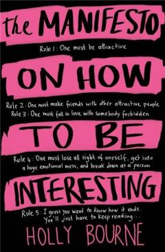 Manifesto on how to be interesting Holly Bourne