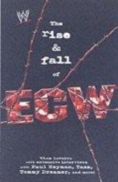 The Rise And Fall Of Ecw