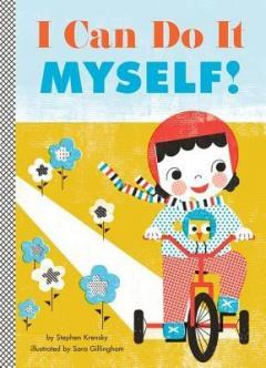 I Can Do it Myself! Stephen Krensky