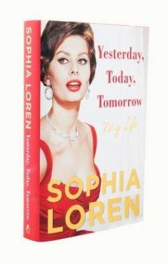 Yesterday, Today, Tomorrow: My Life