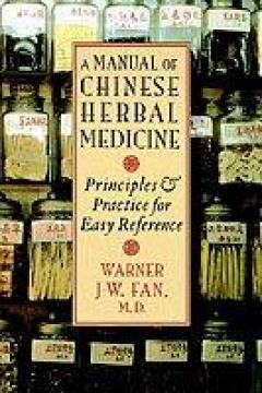 A Manual Of Chinese Herbal Medicine - Warner J-.W. Fan
