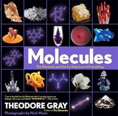 Molecules - The Elements and the Architecture of Everything