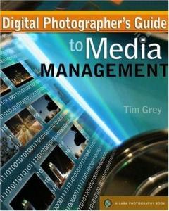 Digital Photographers' Guide to Media Management
