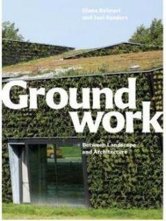Groundwork. Better Landscape and Architecture