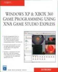 Windows Xp And Xbox 360 Game Programming Using Xna Game Studio Express