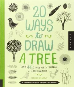 20 Ways to Draw a Tree and 44 Other Nifty Things from Nature