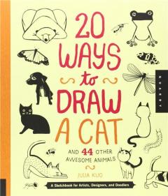 Coperta cărții 20 Ways to Draw a Cat and 44 Other Awesome Animals