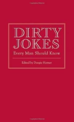 Dirty Jokes Every Man Should Know Doogie Horner
