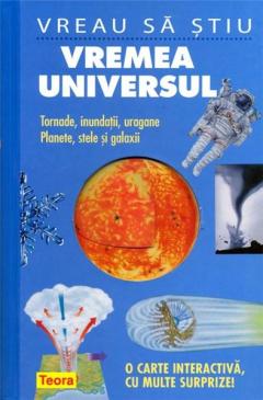 Vreau sa stiu - Vremea. Universul