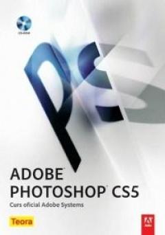 Adobe Photoshop CS5. Curs oficial Adobe Systems (CD inclus)