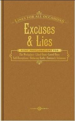 Excuses and Lies