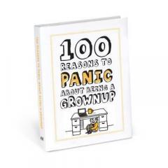 100 Reason to Panic About Being A Grown Up