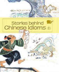 Stories Behind Chinese Idioms (I)