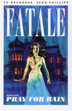 Fatale Vol. 4 - Pray For Rain