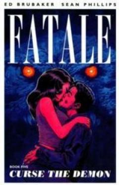 Fatale Vol. 5 - Curse the Demon