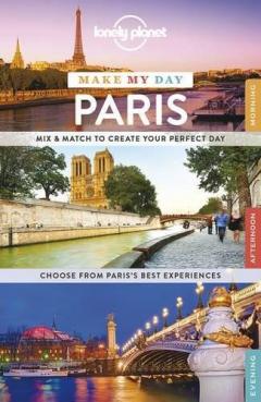 Lonely Planet Make My Day Paris