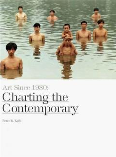 Art Since 1980: Charting the Contemporary